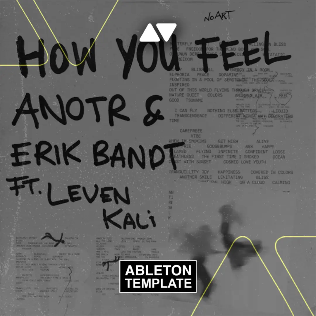 ANOTR, Erik Bandt, Leven Kali - How You Feel Ableton Template (Deep House)