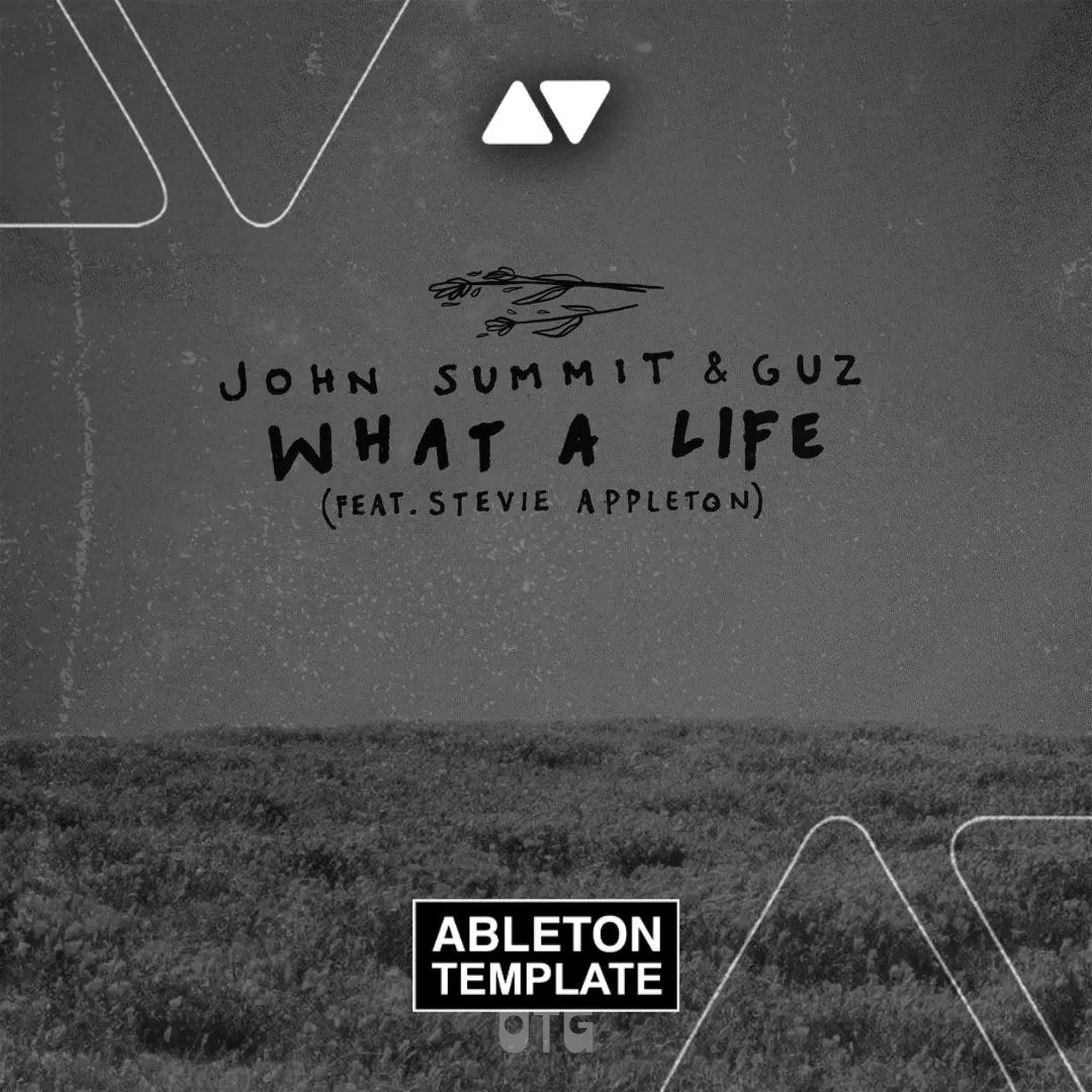 John Summit, Guz feat. Stevie Appleton - What A Life Ableton Template (Tech House)