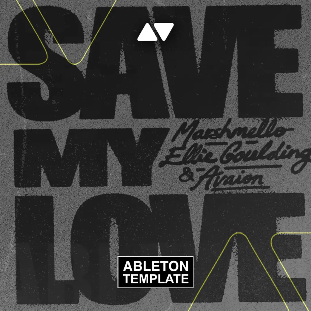 Marshmello, Ellie Goulding, AVAION - Save My Love Ableton Template (Dance Pop)