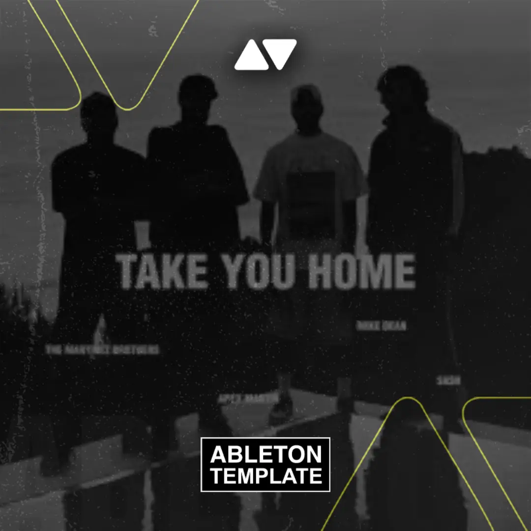 The Martinez Brothers, Apex Martin, Mike Dean & Sash - Take You Home Ableton Template (House)